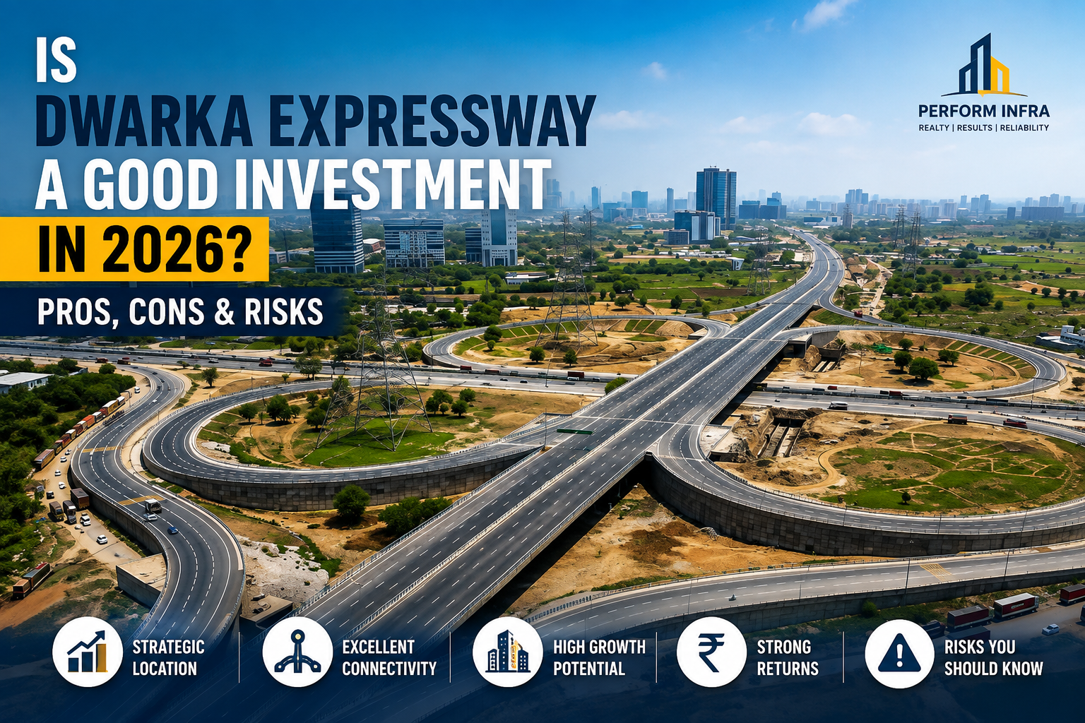 Is Dwarka Expressway a Good Investment in 2026? Pros, Cons & Risks